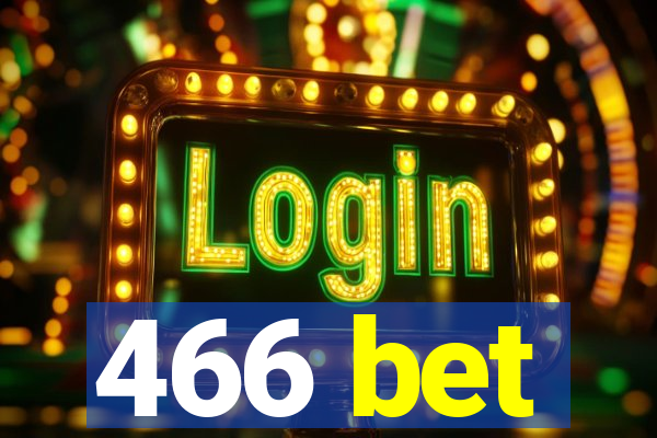 466 bet